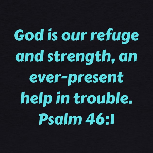 Bible Verse Psalm 46:1 by Prayingwarrior